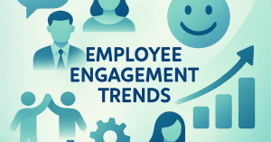 従業員エンゲージメントを高める最新トレンドと戦略