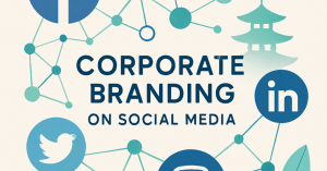 ソーシャルメディアでの企業ブランディング：成功の秘訣